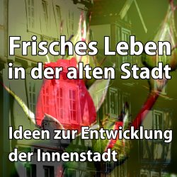 Frisches Leben in der alten Stadt